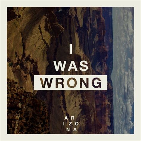 i was wrong arizona lyrics|i knew i was wrong lyrics.